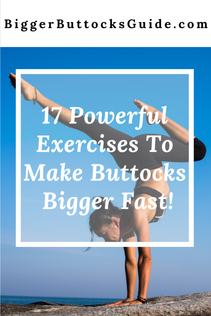 17 Powerful Exercises To Make Buttocks Bigger Fast!